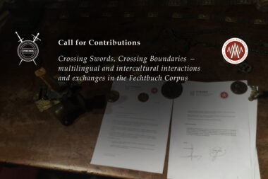 ifhema-mam-collaboration-call-for-paper-220526 (Call for Contributions – ‘Crossing Swords, Crossing Boundaries – multilingual and intercultural interactions and exchanges in the Fechtbuch Corpus’) ifhema-mam-collaboration-call-for-paper-220526 (Call for Contributions – ‘Crossing Swords, Crossing Boundaries – multilingual and intercultural interactions and exchanges in the Fechtbuch Corpus’)